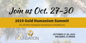 Join us Oct. 27-30 at the Gold Humanism Summit